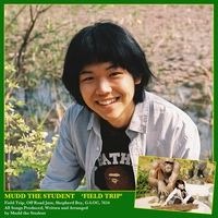 Cover artwork for Mudd the Student's EP titled 'Field Trip.'