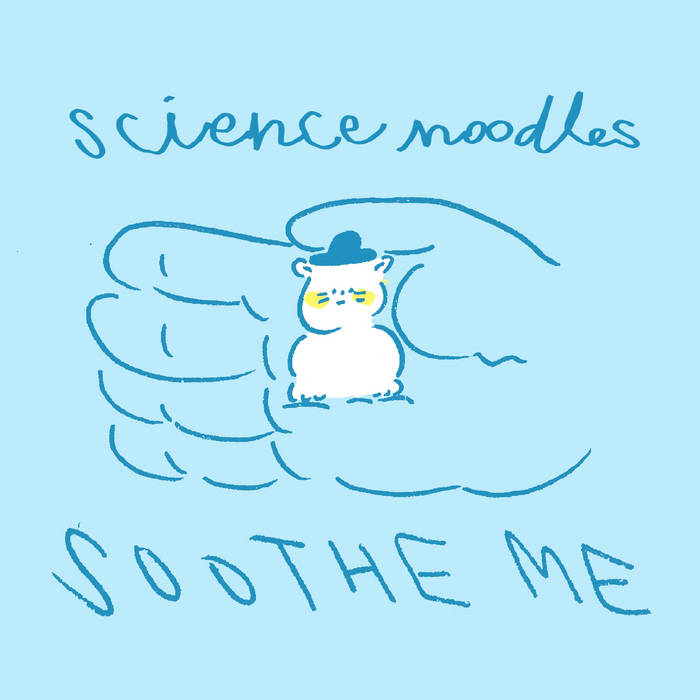 Cover artwork for 'Soothe Me' by Science Noodles.